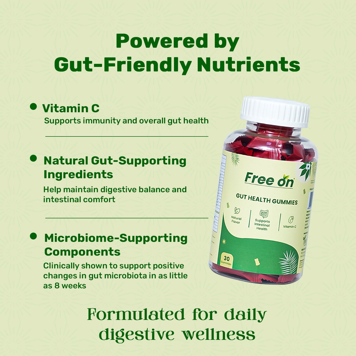 Product infographic for Free On Gut Health Gummies titled Powered by Gut-Friendly Nutrients. The image features a clear bottle of 30 red gummies alongside three key ingredient Vitamin C for immunity, Natural Gut-Supporting Ingredients for digestive balance, and Microbiome-Supporting Components clinically shown to improve gut microbiota in 8 weeks. The bottom text reads, Formulated for daily digestive wellness.