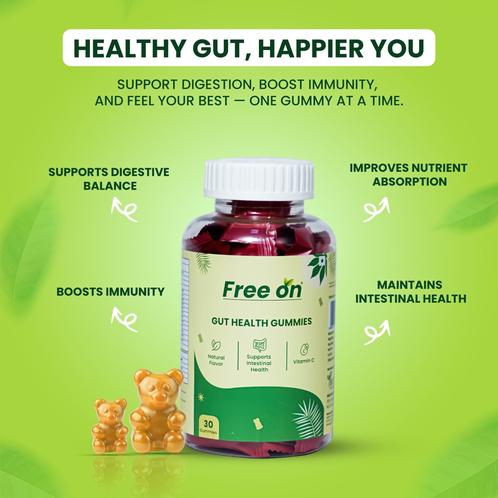 FreeOn Gut Health Gummies bottel with red colour packed gummies inside the bottel with a green background. Showcasing the importance of product with help of daily consumption of 1 gummy a day will result you in Boosting immunity,, support digestive balance, improve nutrient absorption, maintaining intestinal health. This is bottle of 30 gummies 